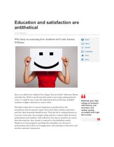 Education and satisfaction are antithetical 16 OCTOBER 2014 Why keep on assessing how students feel? asks Joanna Williams