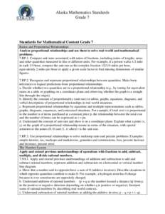 Alaska Mathematics Standards Grade 7 Standards for Mathematical Content Grade 7 Ratios and Proportional Relationships Analyze proportional relationships and use them to solve real-world and mathematical