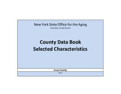 New York State Office for the Aging Greg Olsen, Acting Director County Data Book Selected Characteristics