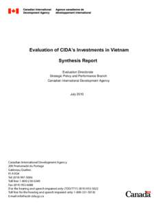Evaluation of CIDA’s Investments in Vietnam Synthesis Report Evaluation Directorate Strategic Policy and Performance Branch Canadian International Development Agency