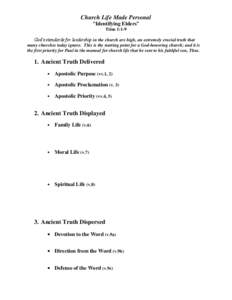 Church Life Made Personal “Identifying Elders” Titus 1:1-9 God’s standards for leadership in the church are high, an extremely crucial truth that many churches today ignore. This is the starting point for a God-hon
