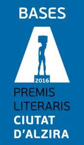BASES  I Premi Internacional Enric Solbes d’Àlbum Il·lustrat Consorci Ribera i Valldigna  XI Premi de Teatre Ciutat d’Alzira Palanca i Roca