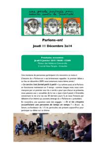 Prochaine rencontre: Jeudi 8 Janvier 2015 10h00 -12h00 Maison des Habitants Centre-ville 2 rue du Vieux Temple - Grenoble  Les actualités de la rue