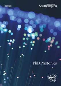 PhD Photonics  PhD Photonics We are looking for the photonics pioneers of the future to join our vibrant research team and work alongside our world-class researchers to create history.