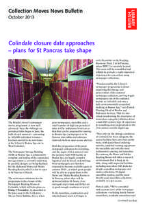 Collection Moves News Bulletin October 2013 Colindale closure date approaches – plans for St Pancras take shape early December in the Reading
