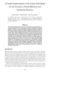 A Parallel Implementation of the Lattice Solid Model for the Simulation of Rock Mechanics and Earthquake Dynamics Steffen Abe(1) , David Place(1) and Peter Mora[removed]QUAKES, Department of Earth Sciences, The University