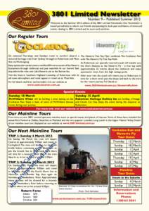 3801 Limited Newsletter Number 9 – Published Summer 2012 Welcome to the Summer 2012 edition of the 3801 Limited Newsletter. Our Newsletter is issued periodically to inform our friends and passengers, both past and futu