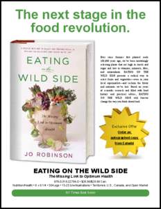 The next stage in the food revolution. Ever since farmers first planted seeds 100,000 years ago, we’ve been unwittingly selecting plants that are high in starch and sugar and low in vitamins, minerals, fiber,