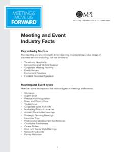 Meeting and Event Industry Facts Key Industry Sectors The meeting and event industry is far-reaching, incorporating a wide range of business sectors including, but not limited to: