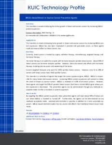 BRCA1-Based Breast or Ovarian Cancer Prevention Agents Summary: This invention is aimed at delaying the tumor growth in breast and ovarian cancers by increasing BRCA1 protein expression. Contact Information: Matt Koenig,