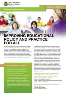 RESEARCH STRENGTHS EDUCATION RESEARCH AT UQ Improving educational policy and practice for all