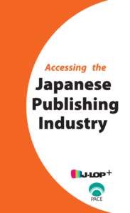 PACE  PUBLISHERS’ ASSOCIATION FOR CULTURAL EXCHANGE, JAPAN Founded in 1953, the Publishers Association for Cultural Exchange (PACE) is a non-profit organization whose members are drawn from representative