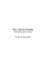 The Call of Cthulhu (Found Among the Papers of the Late Francis Wayland Thurston, of Boston) by H. P. Lovecraft