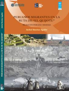 Migración peruana y remesas  PERUANOS MIGRANTES EN LA RUTA DE “EL QUIJOTE”  Aníbal Sánchez Aguilar 1