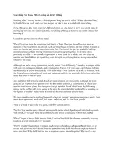 Searching For Home After Losing an Adult Sibling Not long after I lost my brother, a friend passed along an article called “When a Brother Dies,” by Judith Newton. As I read, one line popped out like it was scrawled 