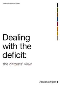 Government and Public Sector  Dealing with the deficit: the citizens’ view