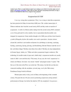 Draft: Mistakes Were Made & I Made Them ch1. Acupuncture & CAM Robert Todd Carroll Author’s note: This is a rough draft of a book I am working on, in which I reveal the major errors I made in The Skeptic’s Dictionary