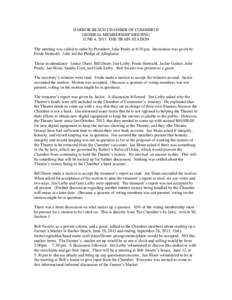 HARBOR BEACH CHAMBER OF COMMERCE GENERAL MEMBERSHIP MEETING JUNE 4, 2013 THE TRAIN STATION The meeting was called to order by President, Julie Purdy at 6:30 pm. Invocation was given by Freda Hentschl. Julie led the Pledg