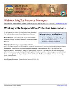 Webinar Brief for Resource Managers Great Basin Fire Science Delivery | 1664 N. Virginia St./MS 0186, Reno, NV 89557 | [removed] | [removed] Working with Rangeland Fire Protection Associations To Be Presented 