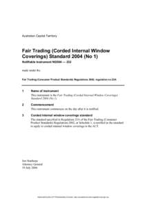 Australian Capital Territory  Fair Trading (Corded Internal Window Coverings) Standard[removed]No 1) Notifiable instrument NI2004 — 232 made under the