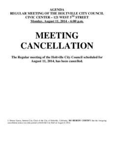 AGENDA REGULAR MEETING OF THE HOLTVILLE CITY COUNCIL CIVIC CENTER – 121 WEST 5TH STREET Monday, August 11, 2014 – 6:00 p.m.  MEETING