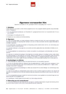 Hiro — Algemene Voorwaarden Algemene voorwaarden Hiro Algemene voorwaarden van Hiro, gevestigd te Utrecht. Versie geldig vanaf 1 mei 2013