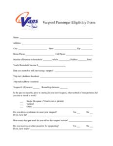 Vanpool Passenger Eligibility Form  Name: __________________________________________________________________ Address: ________________________________________________________________ City: __________________________ Stat