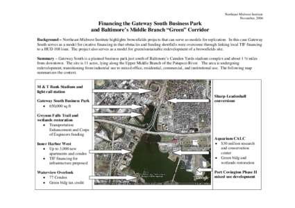 Northeast Midwest Institute November, 2006 Financing the Gateway South Business Park and Baltimore’s Middle Branch “Green” Corridor Background – Northeast-Midwest Institute highlights brownfields projects that ca