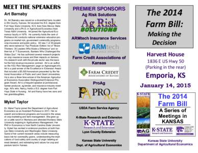 MEET THE SPEAKERS Art Barnaby Dr. Art Barnaby was raised on a diversified farm, located in Elk County, Kansas. Art received his B.S. degree from Fort Hays State University, M.S. from New Mexico State University and a Ph.