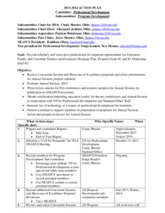 [removed]ACTION PLAN Committee: Professional Development Subcommittee: Program Development Subcommittee Chair for 2014: Cindy Shuster, Ohio, [removed] Subcommittee Chair-Elect: Margaret Jenkins, Ohio, jenkins.1