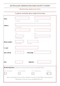 AUSTRALIAN-GERMAN WELFARE SOCIETY SYDNEY Membership Application Form To apply for membership please complete the form below. Name First name