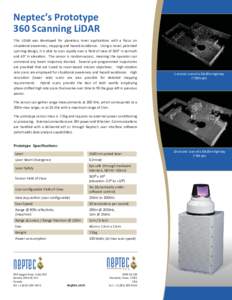 Neptec’s Prototype 360 Scanning LiDAR This LiDAR was developed for planetary rover applica ons with a focus on situa onal awareness, mapping and hazard avoidance. Using a novel, patented spinning design, it is able to 