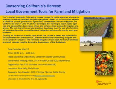 Conserving California’s Harvest: Local Government Tools for Farmland Mitigation You’re invited to attend a full training course created for public agencies who are developing or refining farmland mitigation programs.