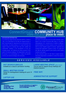 ConnectGroups’ COMMUNITY HUB make this your place to meet BACKGROUND INFORMATION  SOCIAL ENTERPRISE