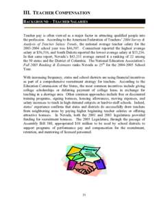 III. TEACHER COMPENSATION BACKGROUND – TEACHER SALARIES Teacher pay is often viewed as a major factor in attracting qualified people into the profession. According to the American Federation of Teachers’ 2004 Survey 