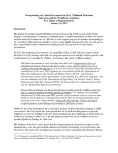 Strengthening the Federal Investment in Early Childhood Education Education and the Workforce Committee U.S. House of Representatives January 21, 2015 Background The federal investment in early childhood services began i