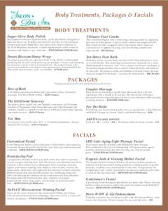 Body Treatments, Packages & Facials BOD Y TREATMEN TS Sugar Glow Body Polish Ultimate Foot Combo