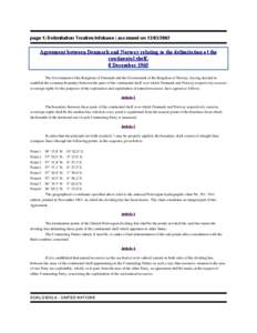 page 1| Delimitation Treaties Infobase | accessed on[removed]Agreement between Denmark and Norway relating to the delimitation of the continental shelf, 8 December 1965 The Government of the Kingdom of Denmark and th