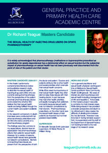 GENERAL PRACTICE AND PRIMARY HEALTH CARE ACADEMIC CENTRE Dr Richard Teague Masters Candidate THE SEXUAL HEALTH OF INJECTING DRUG USERS ON OPIATE PHARMACOTHERAPY