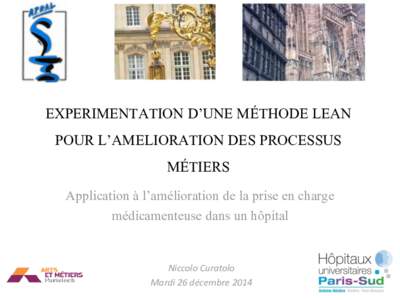 EXPERIMENTATION D’UNE MÉTHODE LEAN POUR L’AMELIORATION DES PROCESSUS MÉTIERS Application à l’amélioration de la prise en charge médicamenteuse dans un hôpital Niccolo Curatolo