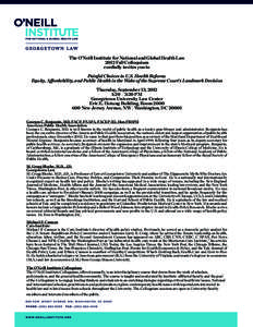 The O’Neill Institute for National and Global Health Law 2012 Fall Colloquium cordially invites you to Painful Choices in U.S. Health Reform: Equity, Affordability, and Public Health in the Wake of the Supreme Court’