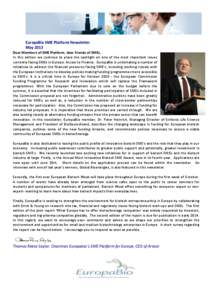 EuropaBio SME Platform Newsletter May 2013 Dear Members of SME Platform, dear friends of SMEs, In this edition we continue to place the spotlight on one of the most important issues currently facing SMEs in Europe: Acces