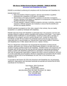 Elk Grove Unified School District (EGUSD) - PUBLIC NOTICE Americans with Disabilities Act (ADA) EGUSD is committed to achieving full compliance with the Americans with Disabilities Act. EGUSD DOES NOT:  Deny the benef