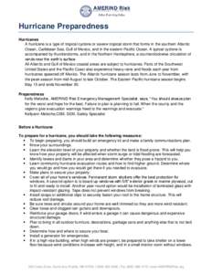 Hurricane Preparedness Hurricanes A hurricane is a type of tropical cyclone or severe tropical storm that forms in the southern Atlantic Ocean, Caribbean Sea, Gulf of Mexico, and in the eastern Pacific Ocean. A typical c