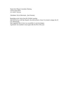 Notes from Plaque Committee Meeting 1554 Everett Street[removed]:30 p.m. Attendance: Kevis Brownson, Jean Sweeney Regarding action items from the October meeting: Jean followed up with Sue Russell, who did not know of