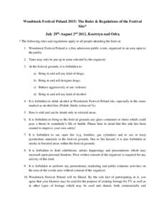 Woodstock Festival Poland 2015: The Rules & Regulations of the Festival Site* July 29th-August 2nd 2012, Kostrzyn nad Odrą * The following rules and regulations apply to all people attending the festival. 1. Woodstock F