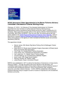 NOAA Announces 9 New Appointments to the Marine Fisheries Advisory Committee’s Recreational Fisheries Working Group (February, 27, 2013) On February 27 the Assistant Administrator for Fisheries appointed nine new membe