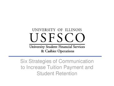 Six Strategies of Communication to Increase Tuition Payment and Student Retention Introductions