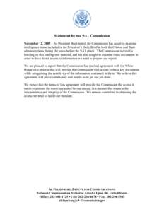 Statement by the 9-11 Commission November 12, 2003 – As President Bush noted, the Commission has asked to examine intelligence items included in the President’s Daily Brief in both the Clinton and Bush administration