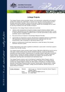 Linkage Projects The Linkage Projects scheme promotes national, and international, collaboration and research partnerships between key stakeholders in research and innovation including higher education providers, governm